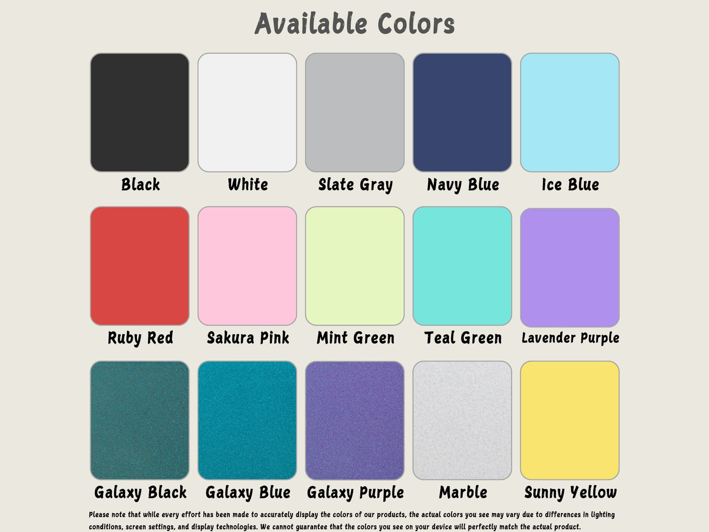 Color chart showing available colors: Black, White, Slate Gray, Navy Blue, Ice Blue, Ruby Red, Sakura Pink, Mint Green, Sunny Yellow, Lavender Purple, Galaxy Black, Galaxy Blue, Galaxy Purple, Marble, and Teal Green, with a note about potential color variations due to lighting and screen differences.